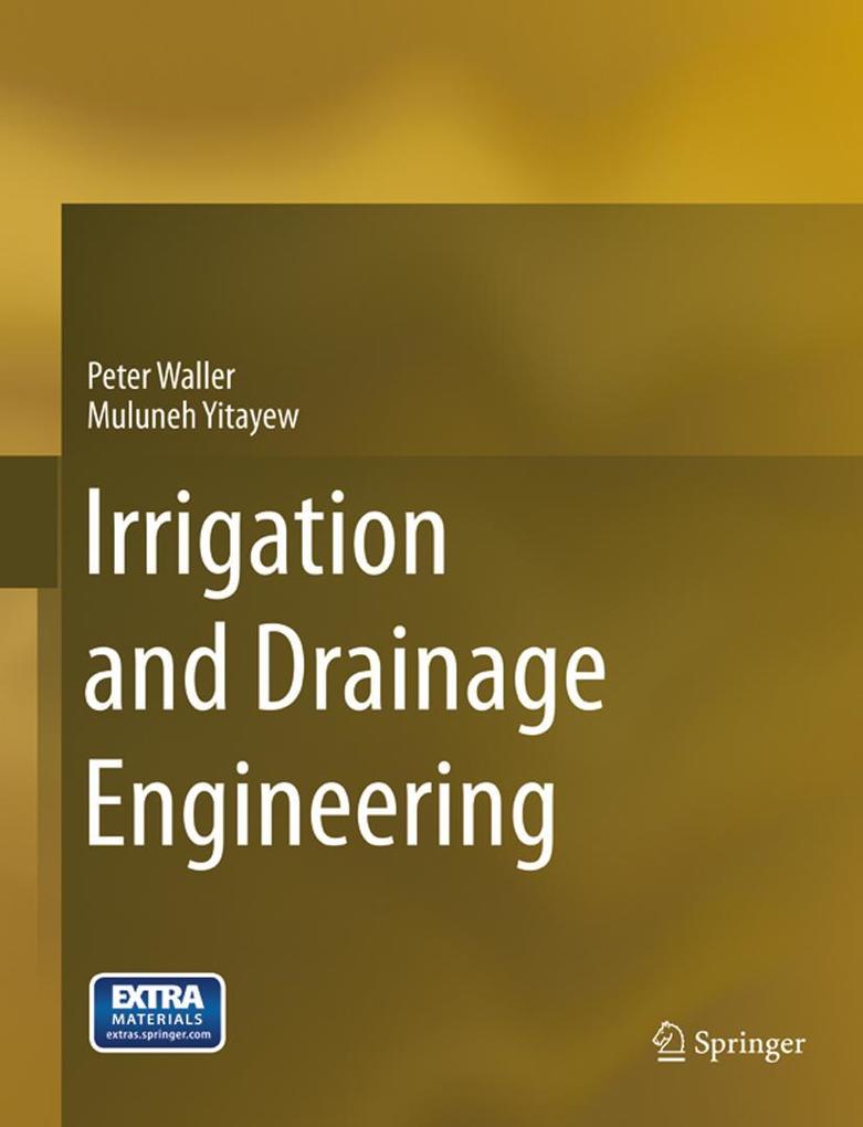 Produktbild: Irrigation and Drainage Engineering | Peter Waller, Muluneh Yitayew