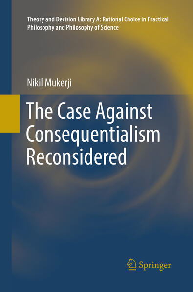 Produktbild: The Case Against Consequentialism Reconsidered | Nikil Mukerji