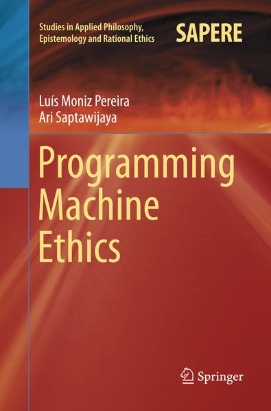 Produktbild: Programming Machine Ethics | Luís Moniz Pereira, Ari Saptawijaya