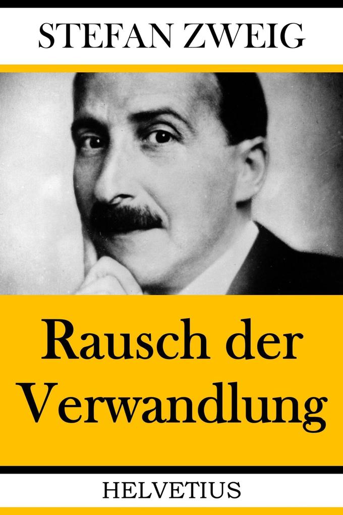 Produktbild: Rausch der Verwandlung | Stefan Zweig