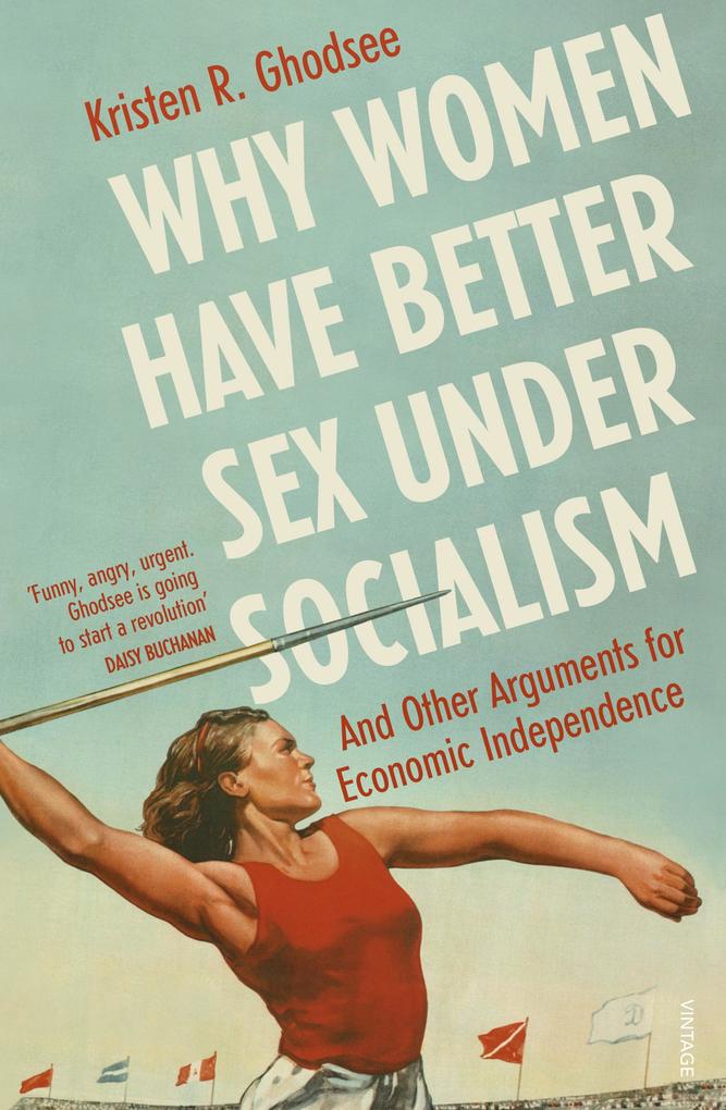 Produktbild: Why Women Have Better Sex Under Socialism | Kristen Ghodsee