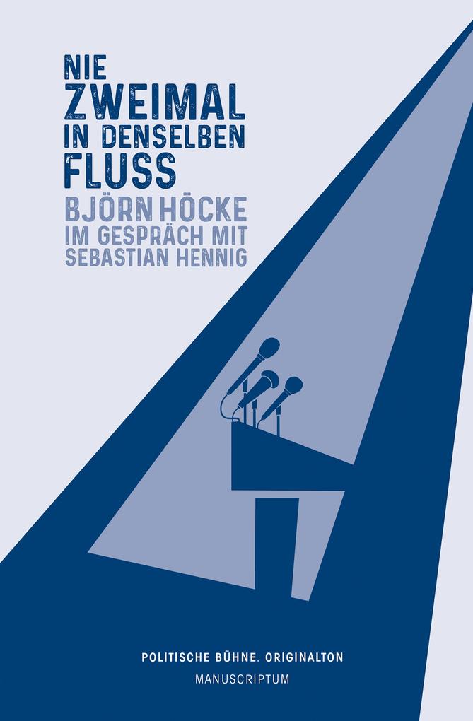Produktbild: Nie zweimal in denselben Fluß | Björn Höcke, Sebastian Hennig