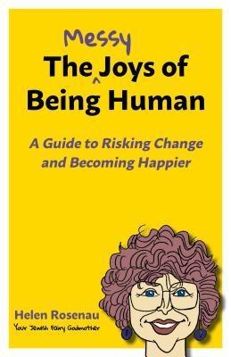 Produktbild: The Messy Joys of Being Human | Helen S. Rosenau