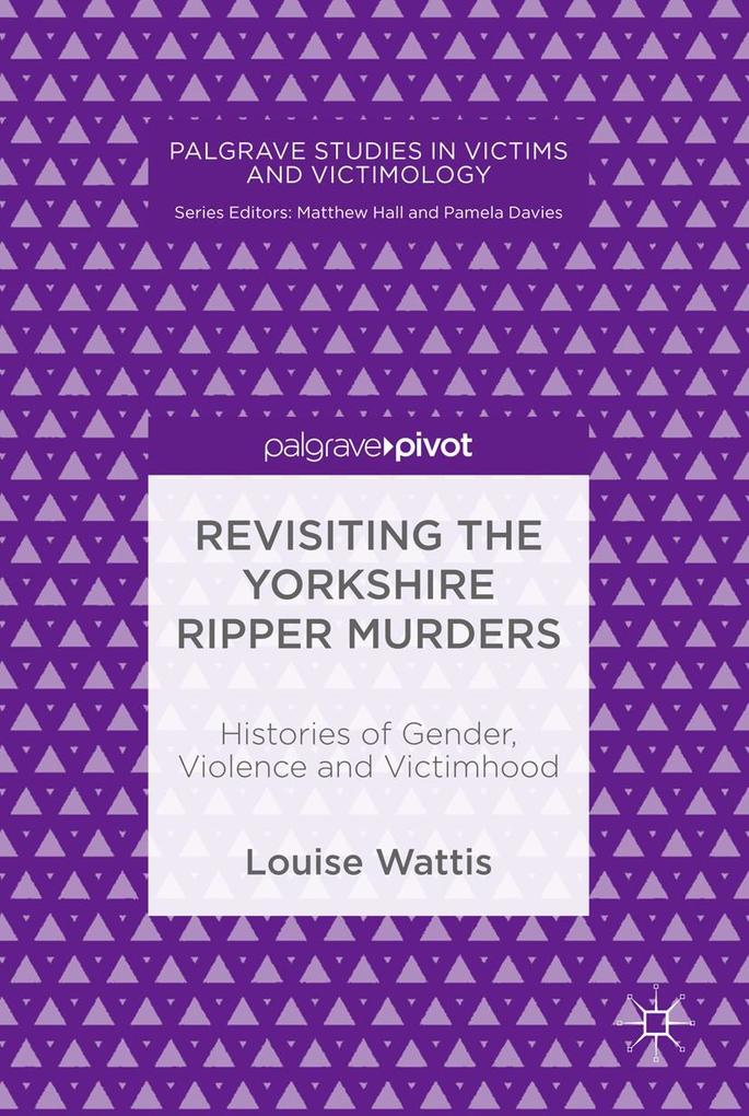 Produktbild: Revisiting the Yorkshire Ripper Murders | Louise Wattis