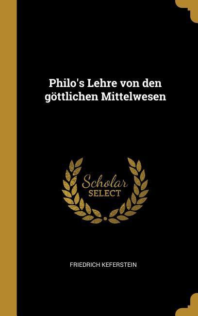 Produktbild: Philo's Lehre Von Den Göttlichen Mittelwesen | Friedrich Keferstein
