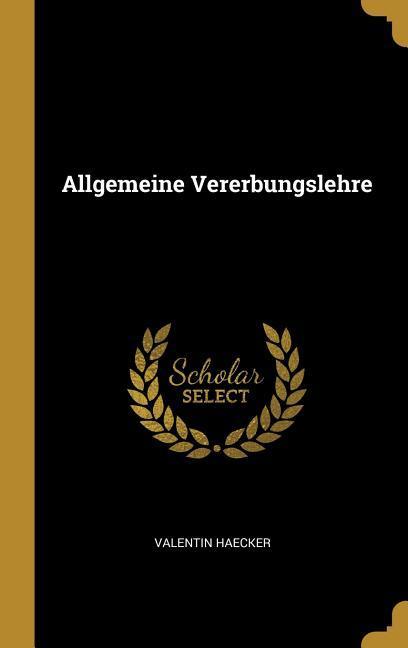 Produktbild: Allgemeine Vererbungslehre | Valentin Haecker
