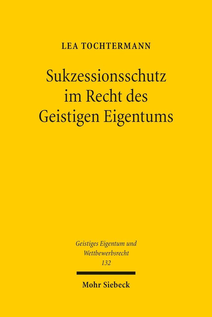 Produktbild: Sukzessionsschutz im Recht des Geistigen Eigentums | Lea Tochtermann