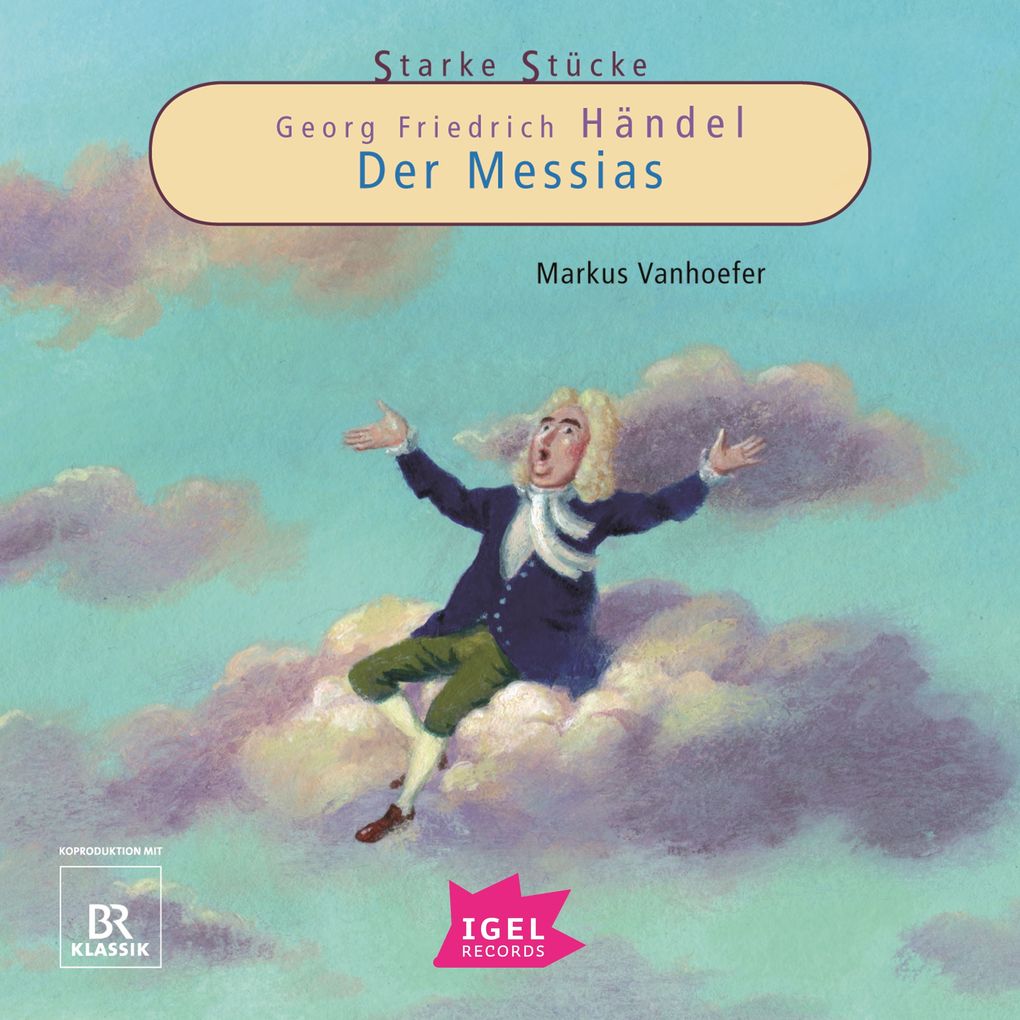 Produktbild: Starke Stücke. Georg Friedrich Händel. Der Messias | Markus Vanhoefer