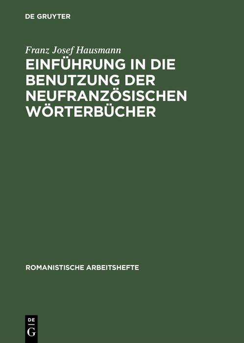 Produktbild: Einführung in die Benutzung der neufranzösischen Wörterbücher | Franz Josef Hausmann