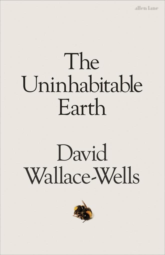 Produktbild: The Uninhabitable Earth | David Wallace-Wells