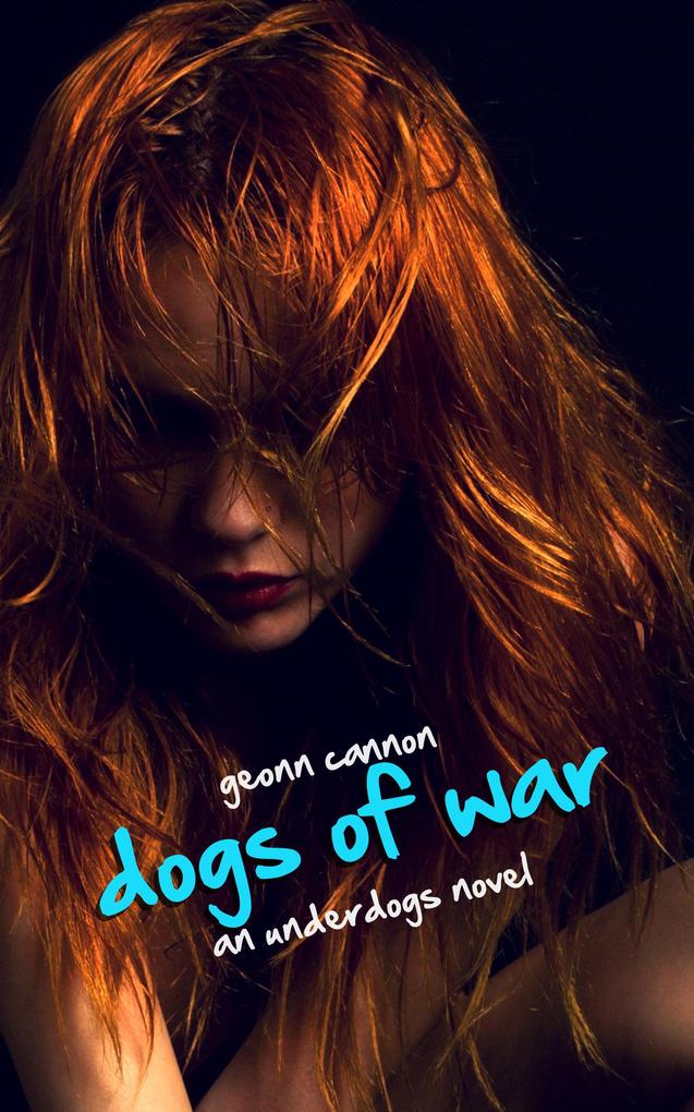 Produktbild: Dogs of War: An Underdogs Novel | Geonn Cannon