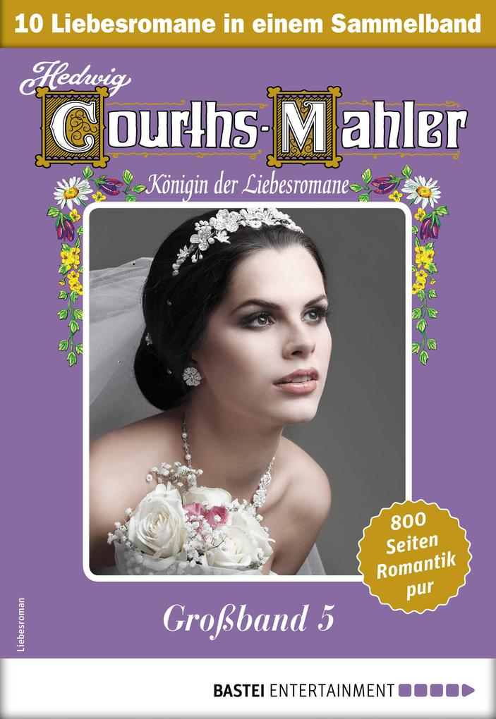 Produktbild: Hedwig Courths-Mahler Großband 5 - Sammelband | Hedwig Courths-Mahler