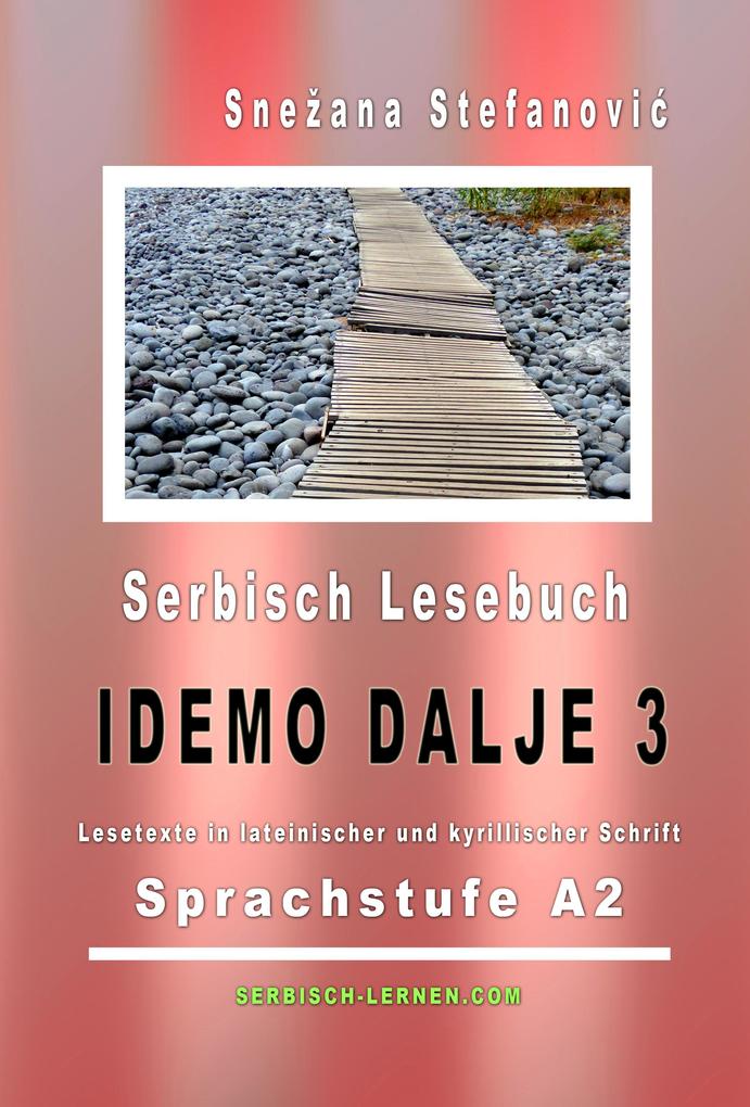Serbisch Lesebuch "Idemo dalje 3": Sprachstufe A2 als eBook epub