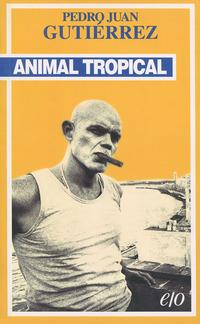 Produktbild: Animal tropical | Pedro Juan Gutiérrez