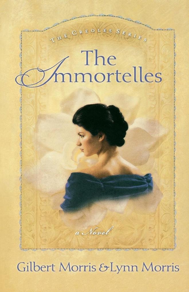 Produktbild: The Immortelles | Gilbert Morris, Lynn Morris