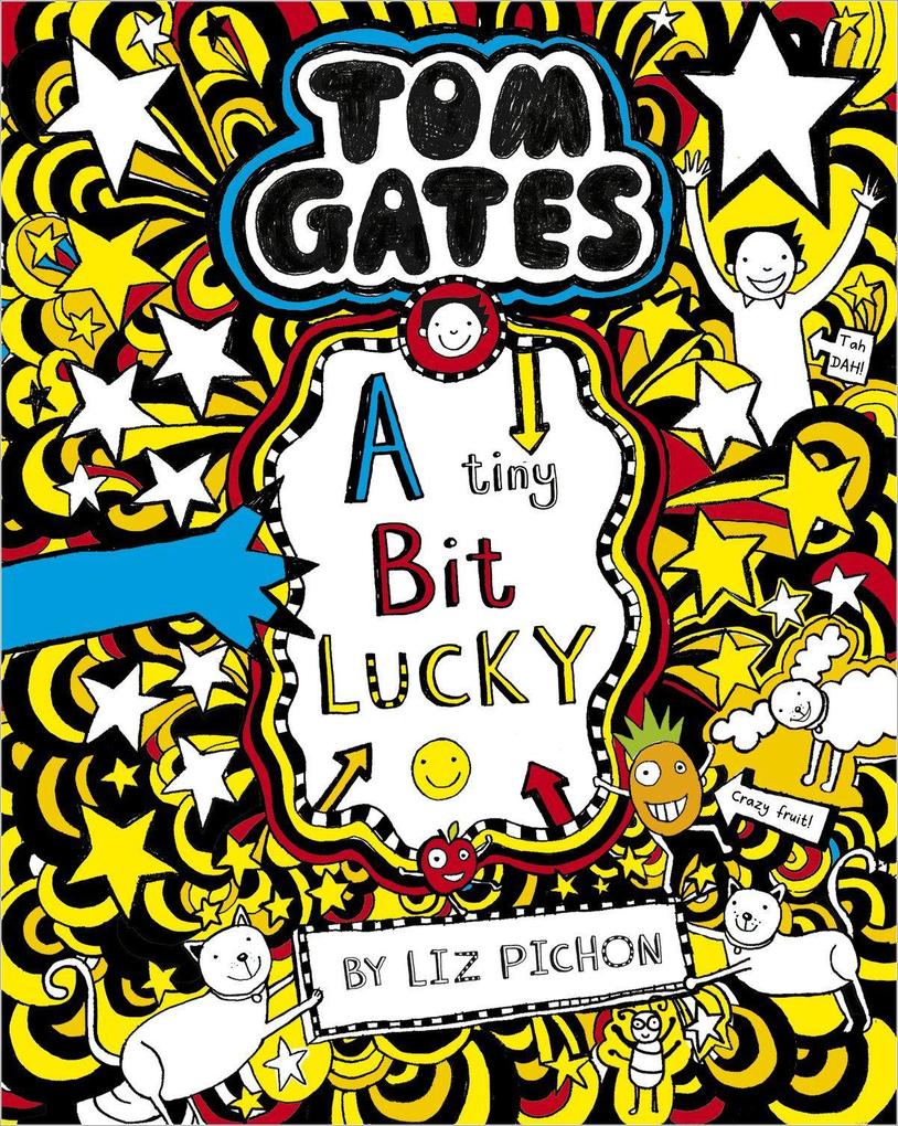 Weitere Ansicht: Tom Gates 07: A Tiny Bit Lucky | Liz Pichon