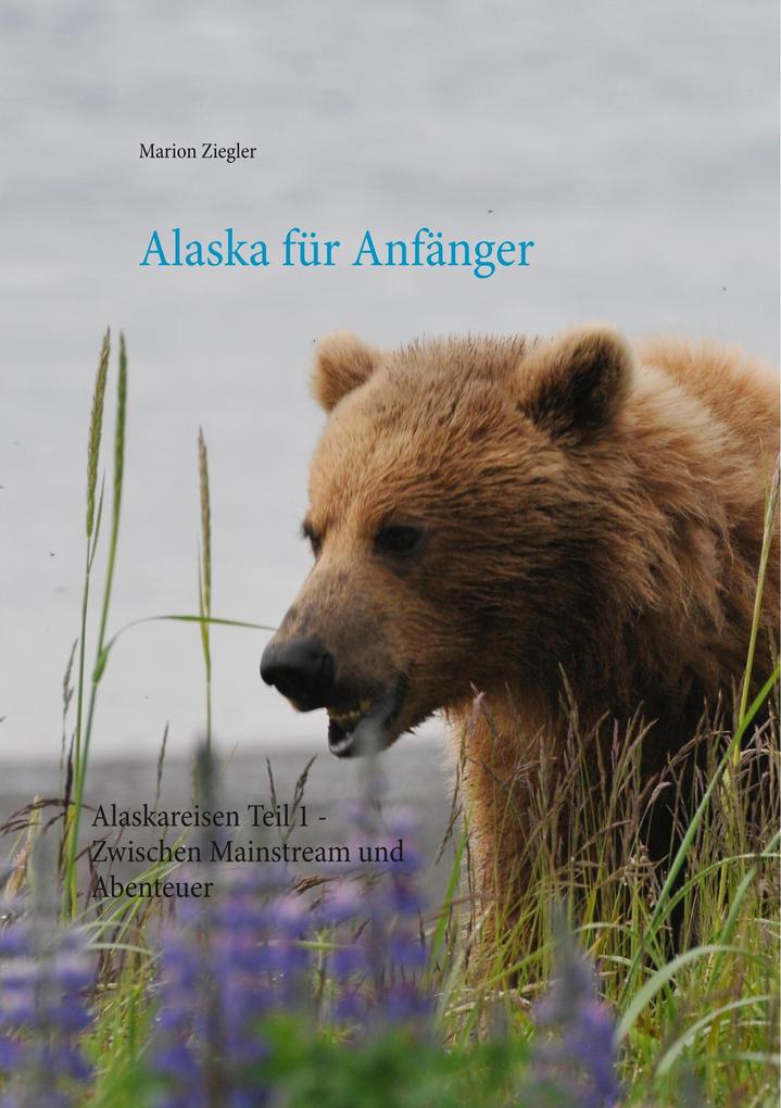 Produktbild: Alaska für Anfänger | Marion Ziegler