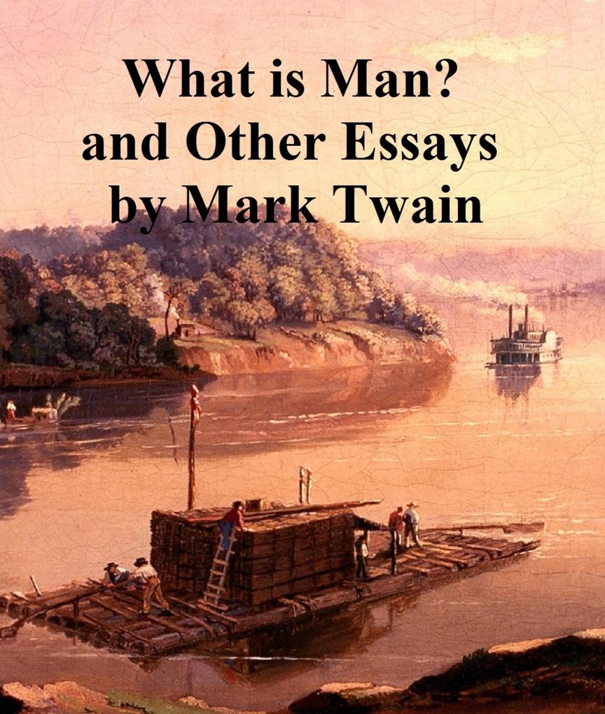 Produktbild: What is Man ? and Other Essays | Mark Twain