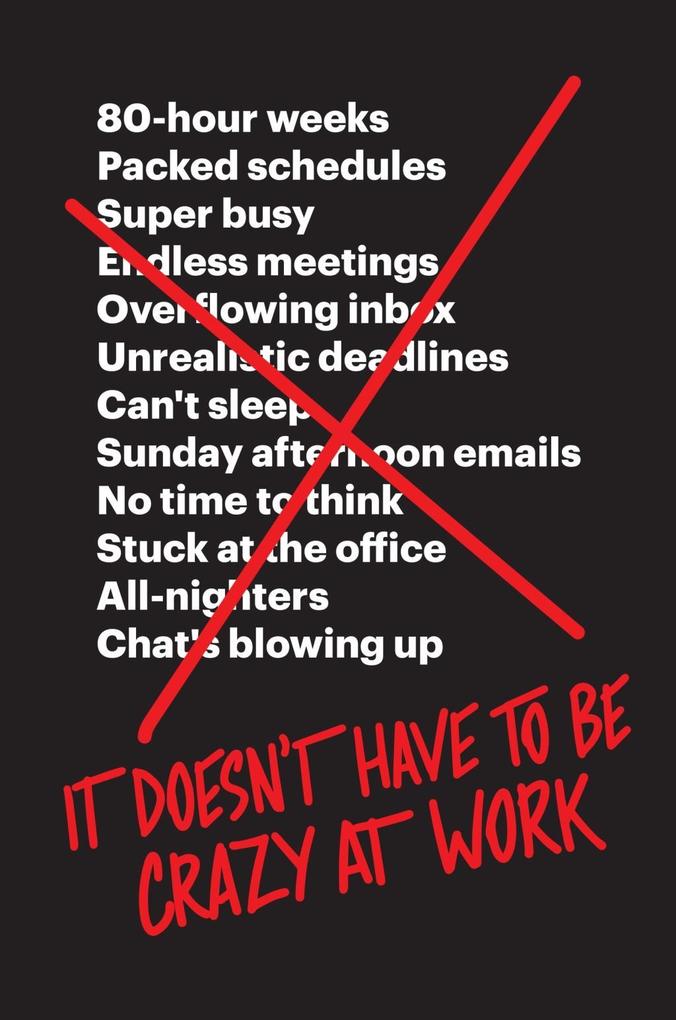 Produktbild: It Doesn't Have to Be Crazy at Work | Jason Fried, David Heinemeier Hansson