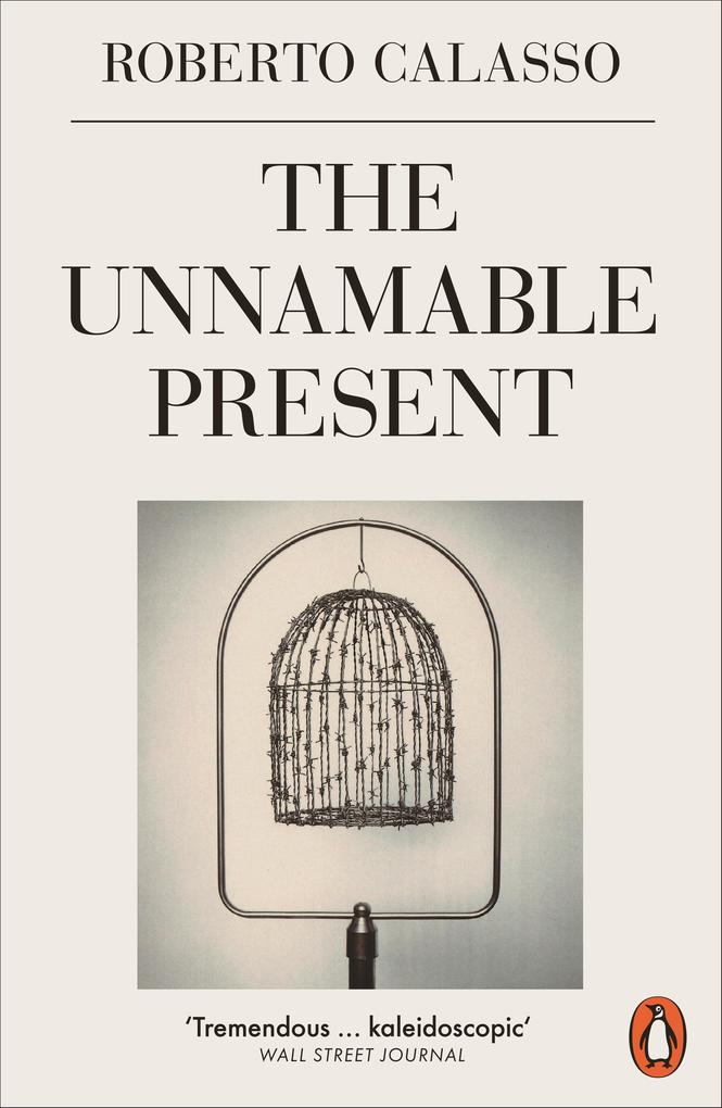 Produktbild: The Unnamable Present | Roberto Calasso