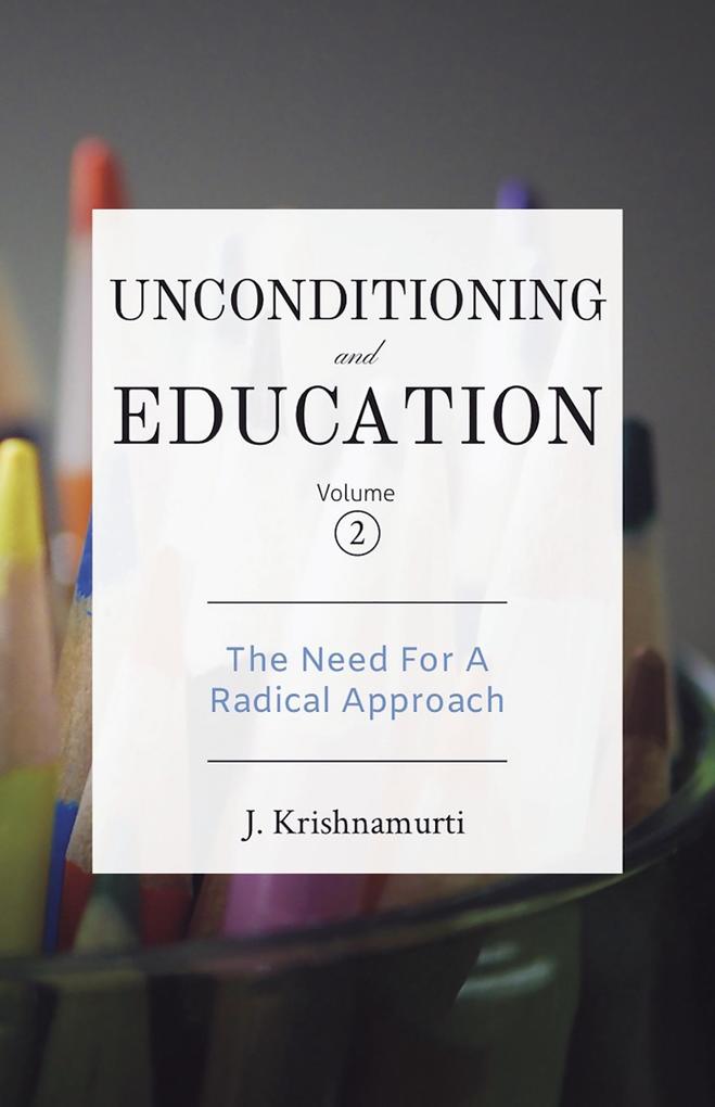 Produktbild: The Need for a Radical Approach | J. Krishnamurti