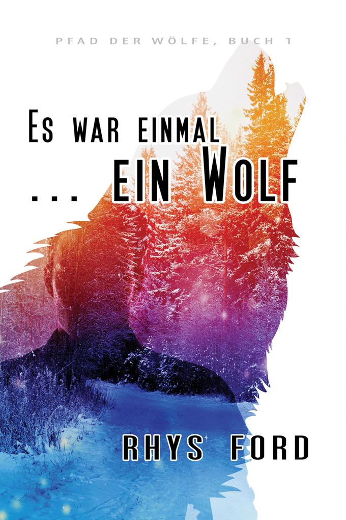Produktbild: Es war einmal ... ein Wolf | Rhys Ford