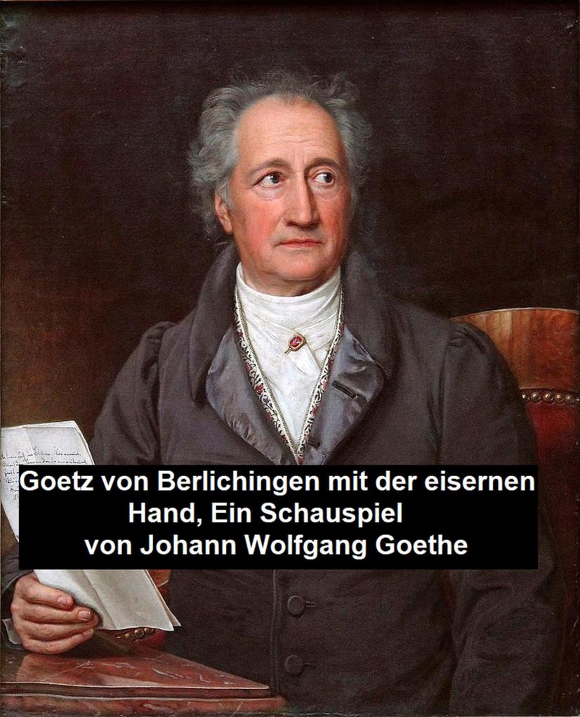 Produktbild: Goetz von Berlichingen mit der eisernen Hand, ein Schauspielf | Johann Wolfgang von Goethe