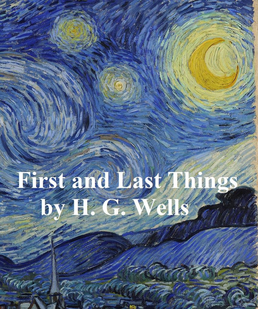 Produktbild: First and Last Things | H. G. Wells