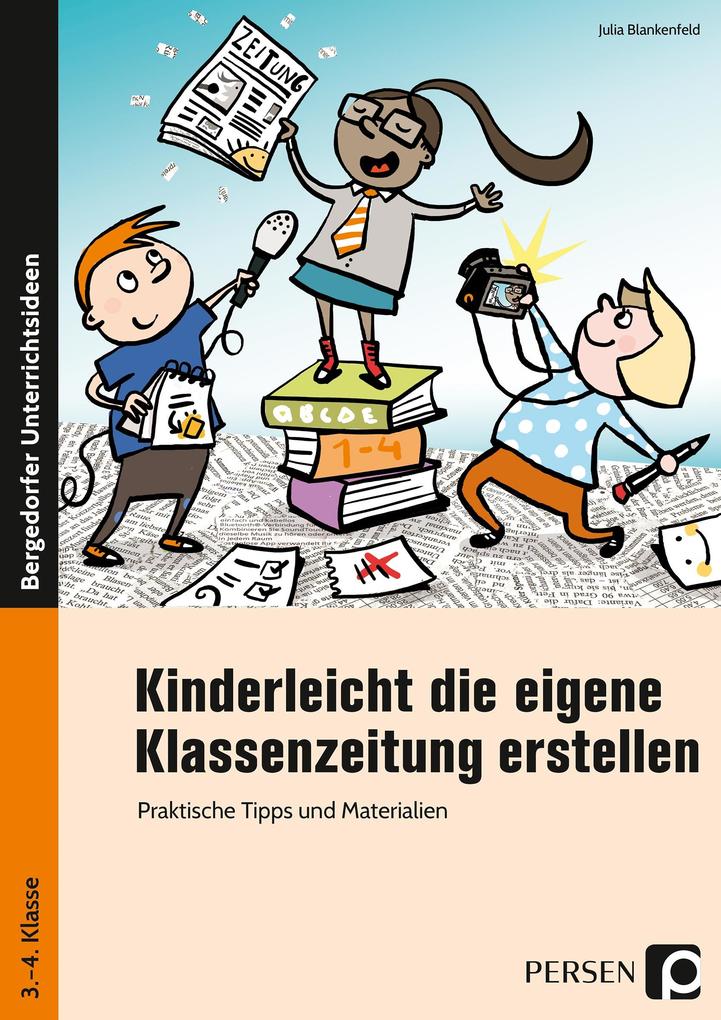 Produktbild: Kinderleicht die eigene Klassenzeitung erstellen | Julia Blankenfeld