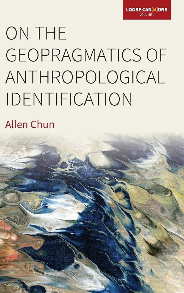 Produktbild: On the Geopragmatics of Anthropological Identification | Allen Chun
