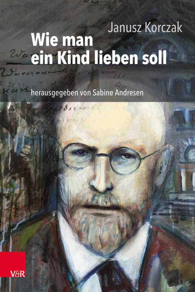 Produktbild: Wie man ein Kind lieben soll | Janusz Korczak