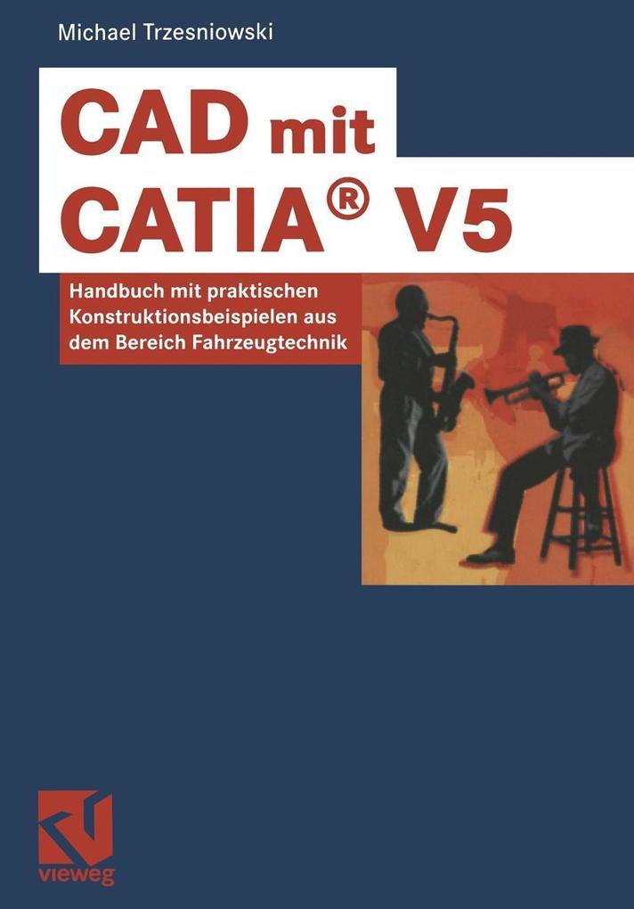 Produktbild: CAD mit CATIA® V5 | Michael Trzesniowski