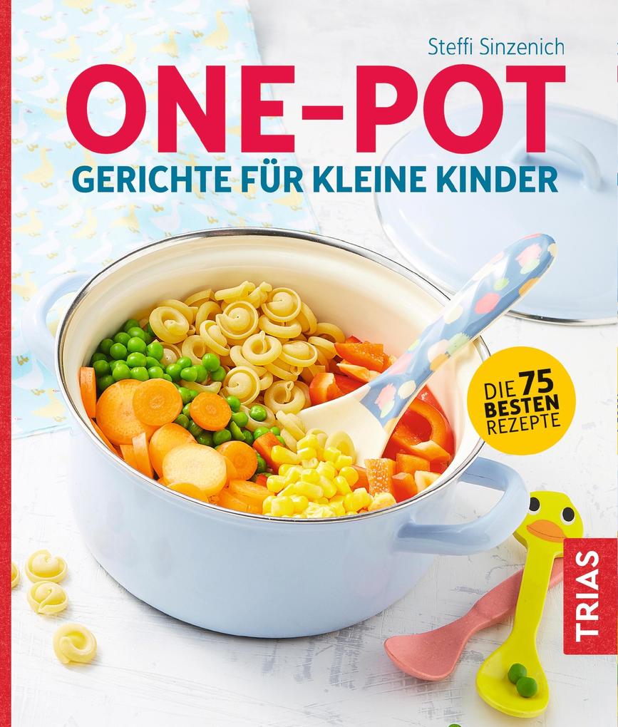Produktbild: One-Pot - Gerichte für kleine Kinder | Steffi Sinzenich