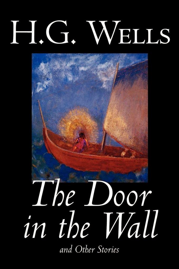 Produktbild: The Door in the Wall and Other Stories by H. G. Wells, Science Fiction, Literary | H. G. Wells
