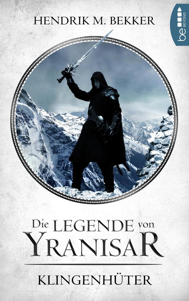 Produktbild: Die Legende von Yranisar - Klingenhüter | Hendrik M. Bekker
