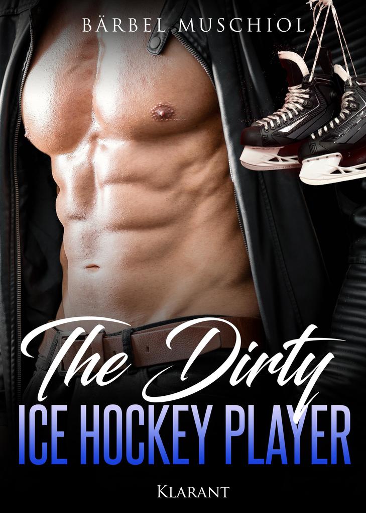 Produktbild: The Dirty Ice Hockey Player | Bärbel Muschiol
