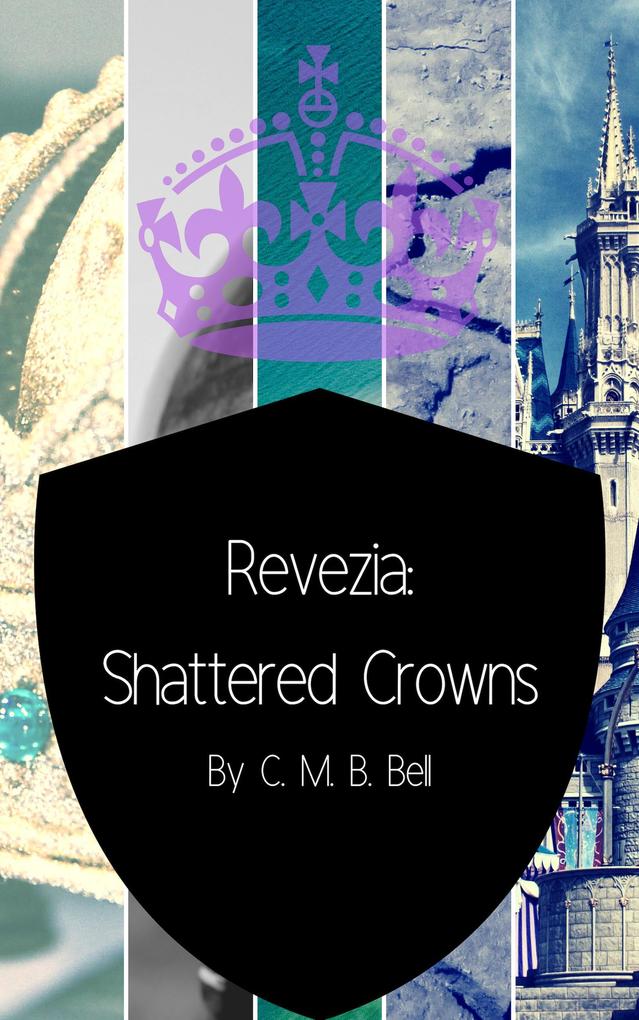 Produktbild: Revezia: Shattered Crowns | C. M. B. Bell