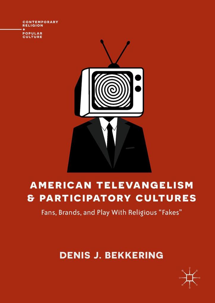Produktbild: American Televangelism and Participatory Cultures | Denis J. Bekkering