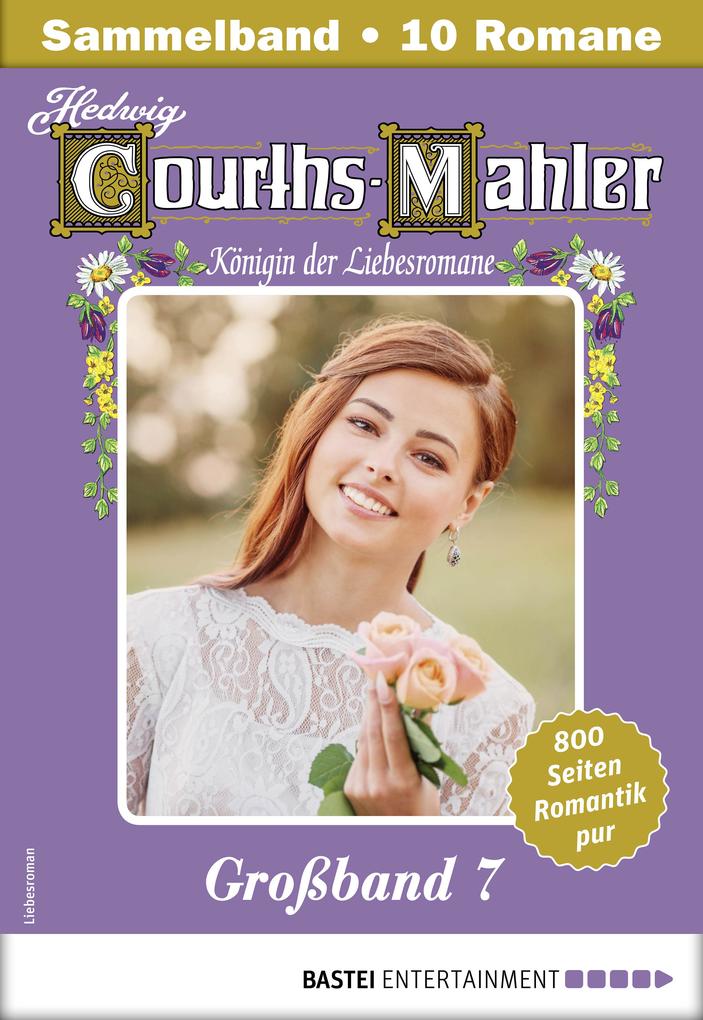Produktbild: Hedwig Courths-Mahler Großband 7 - Sammelband | Hedwig Courths-Mahler