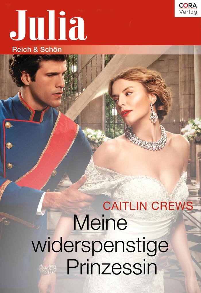 Produktbild: Meine widerspenstige Prinzessin | Caitlin Crews