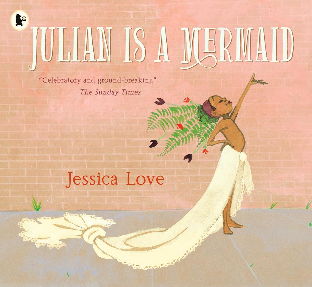 Produktbild: Julian Is a Mermaid | Jessica Love