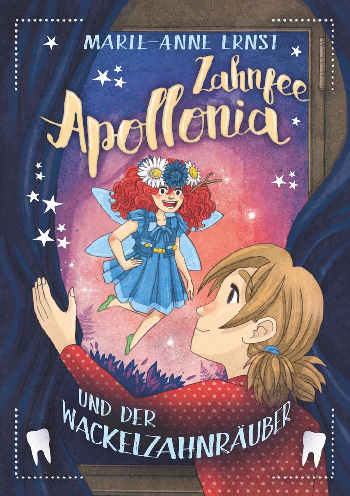 Produktbild: Zahnfee Apollonia und der Wackelzahnräuber | Marie-Anne Ernst