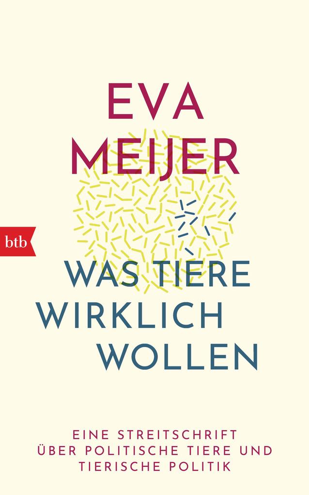 Produktbild: Was Tiere wirklich wollen | Eva Meijer