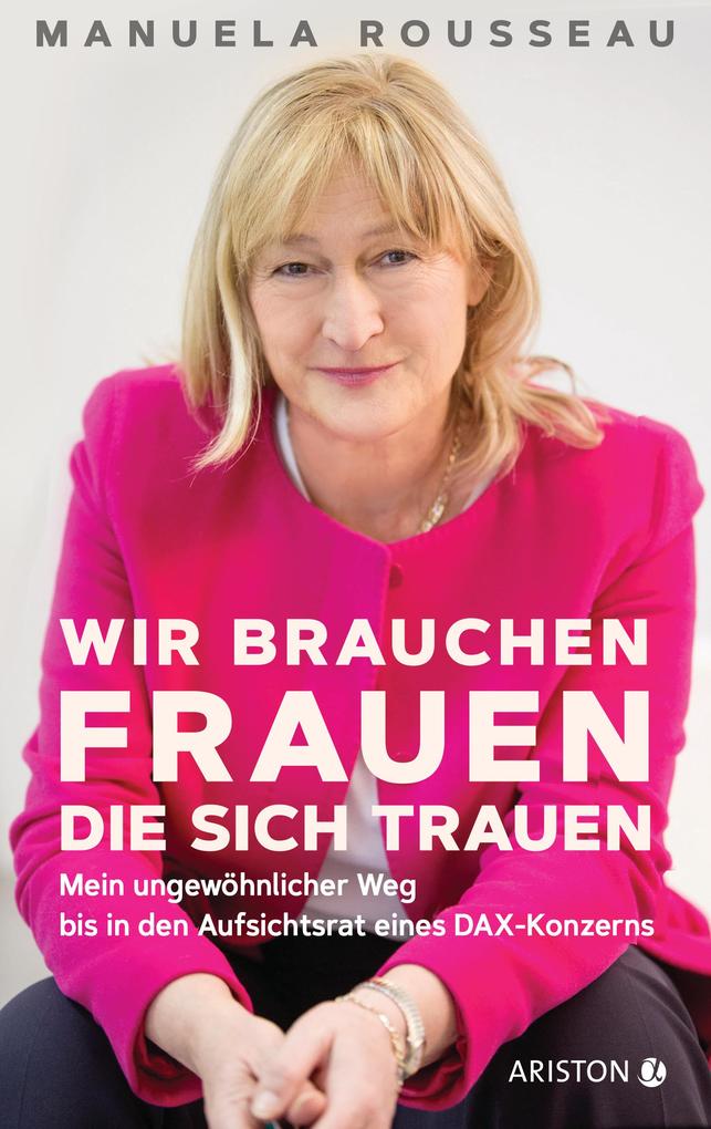 Produktbild: Wir brauchen Frauen, die sich trauen | Manuela Rousseau