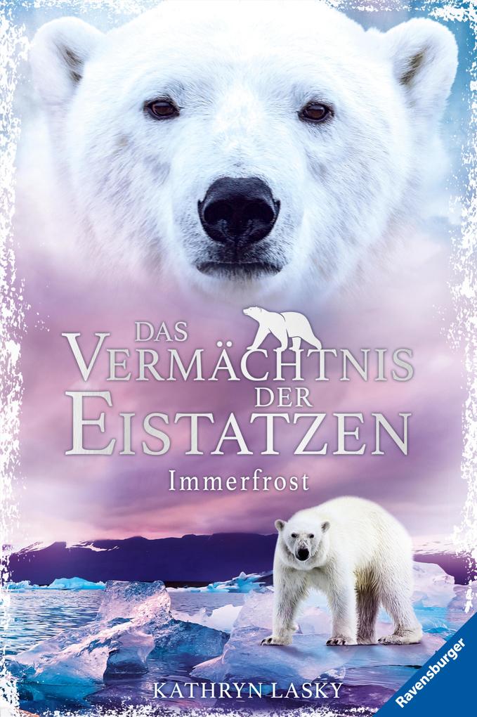 Produktbild: Das Vermächtnis der Eistatzen, Band 2 - Immerfrost | Kathryn Lasky
