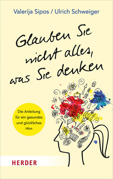 Produktbild: Glauben Sie nicht alles, was Sie denken | Valerija Sipos, Ulrich Schweiger