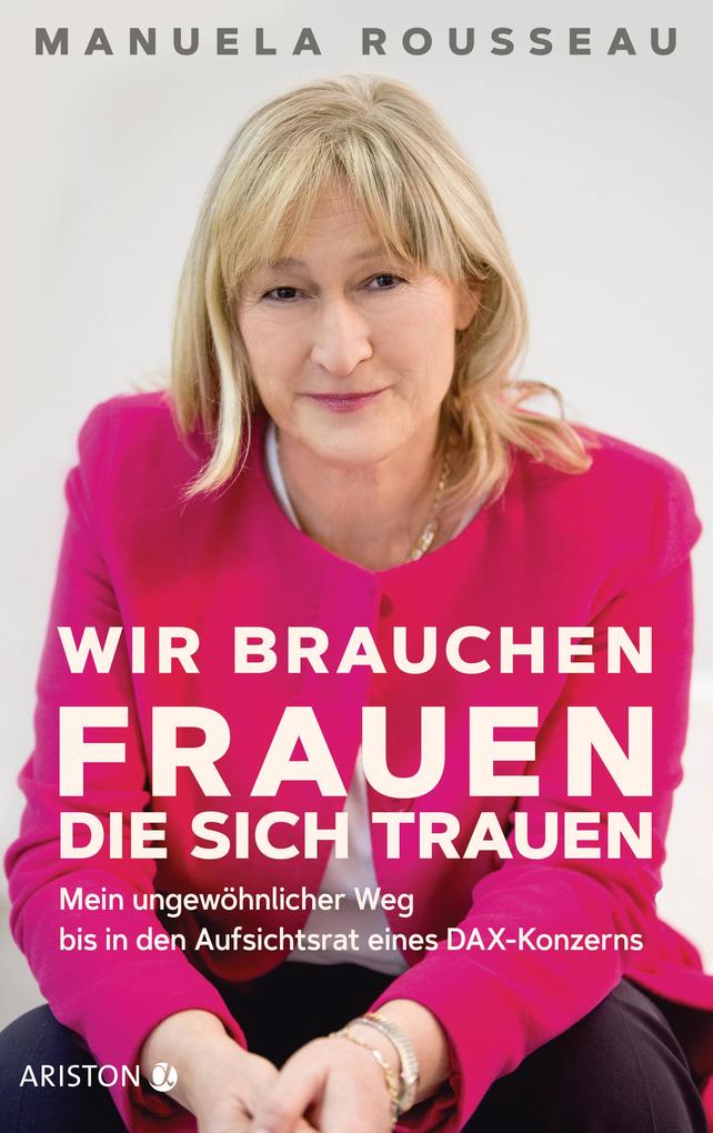 Produktbild: Wir brauchen Frauen, die sich trauen | Manuela Rousseau