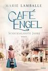 Café Engel - Schicksalhafte Jahre
