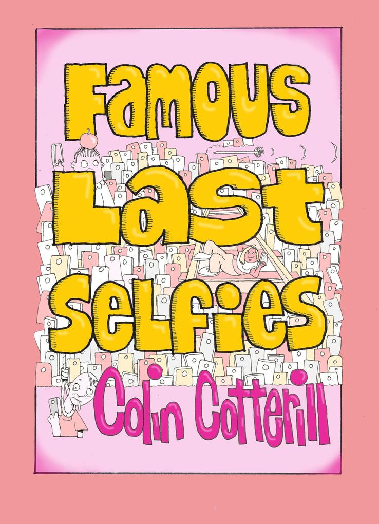 Produktbild: Famous Last Selfies | Colin Cotterill