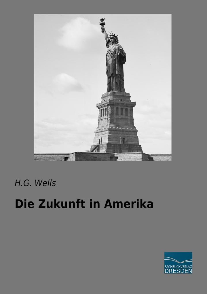 Produktbild: Die Zukunft in Amerika | H. G. Wells